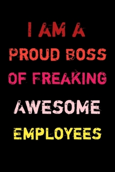 Paperback I am a proud boss of freaking awesome employees: Lined notebook Book