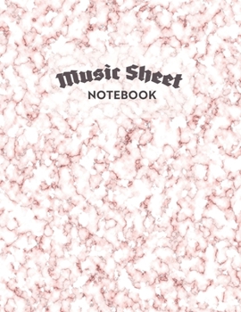 Blank Sheet Music Notebook: Music Manuscript Paper, Pink Marble Blank sheet music, Notebook for Musicians, Staff Paper, Composition Book Gift.