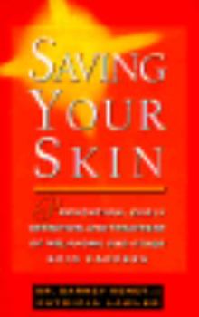 Paperback Saving Your Skin: Early Detection, Treatment and Prevention of Melanoma and Other Skin Cancers Book
