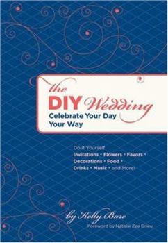 Paperback The DIY Wedding: Celebrate Your Day Your Way Book