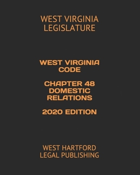 Paperback West Virginia Code Chapter 48 Domestic Relations 2020 Edition: West Hartford Legal Publishing Book