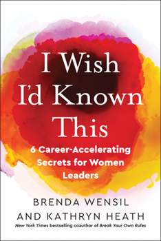 Paperback I Wish I'd Known This: 6 Career-Accelerating Secrets for Women Leaders Book