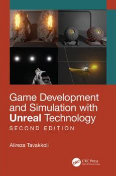 Paperback Game Development and Simulation with Unreal Technology, Second Edition Book