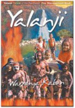 Hardcover Yalanji Warranga Kaban: Yalanji People of the Rainforest Fire Management Book