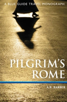 Paperback Pilgrim's Rome: A Blue Guide Travel Monograph Book