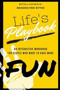 Paperback Life's Playbook: An Interactive Workbook for People Who Want to Have More Fun Book