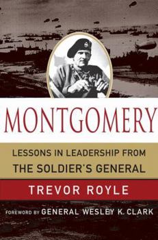 Montgomery: Lessons in Leadership from the Soldier's General - Book  of the World Generals Series