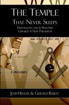 The Temple That Never Sleeps - Freemasons and E-Masonry Toward a New Paradigm