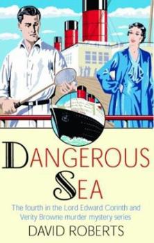 Hardcover Dangerous Sea: The Fourth in the Lord Edward Corinth and Verity Browne Murder Mystery Series Book