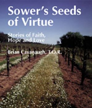 Paperback Sower's Seeds of Virtue: Stories of Faith, Hope, and Love Book