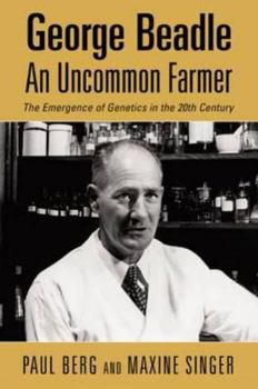 Hardcover George Beadle, an Uncommon Farmer: The Emergence of Genetics in the 20th Century Book