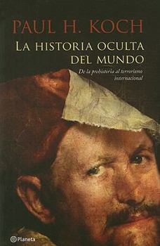 Paperback La Historia Oculta del Mundo: de la Prehistoria al Terrorismo Internacional [Spanish] Book
