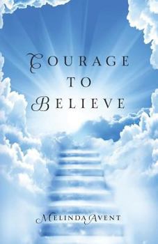 Paperback Courage To Believe Book