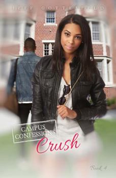 Crush - Book #4 of the Campus Confessions