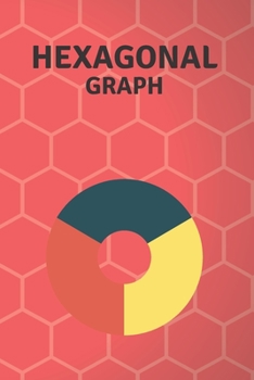 Paperback Hexagonal Graph: Hexagonal Graph Notebook / Journal - Organic Chemistry / Mathematics / Physics - 120 pages LARGE Hexagonal Graph Paper Book