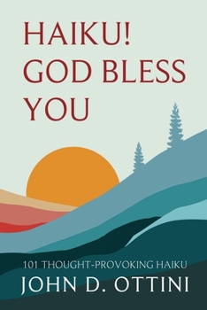 Paperback Haiku! God Bless You: 101 Thought Provoking Haiku Poems Book