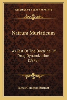 Paperback Natrum Muriaticum: As Test Of The Doctrine Of Drug Dynamization (1878) Book