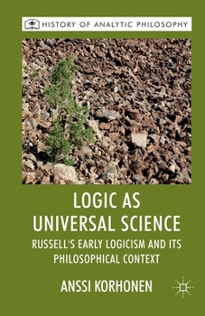 Paperback Logic as Universal Science: Russell's Early Logicism and Its Philosophical Context Book