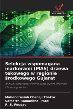 Paperback Selekcja wspomagana markerami (MAS) drzewa tekowego w regionie środkowego Gujarat [Polish] Book
