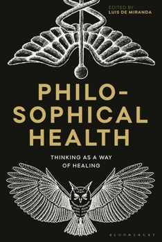 Paperback Philosophical Health: Thinking as a Way of Healing Book
