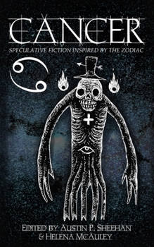 Cancer: Speculative Fiction Inspired by the Zodiac - Book #7 of the Zodiac Series