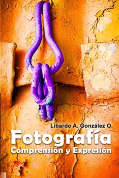 Paperback Fotografía, Comprensión y expresión [Spanish] Book