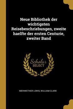 Paperback Neue Bibliothek der wichtigsten Reisebeschriebungen, zweite haelfte der ersten Centurie, zweiter Band [German] Book