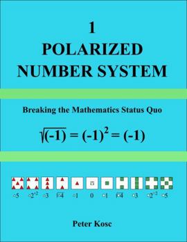 Paperback POLARIZED NUMBER SYSTEM: Breaking the Mathematics Status Quo Book