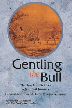 Paperback Gentling the Bull: The Ten Bull Pictures: A Spiritual Journey Book