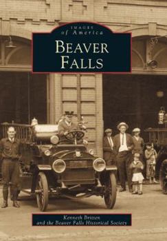 Beaver Falls (Images of America: Pennsylvania) - Book  of the Images of America: Pennsylvania