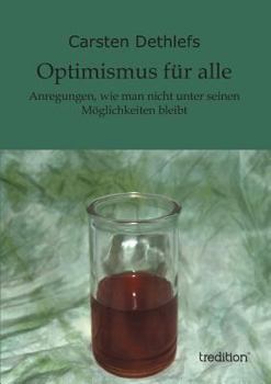 Paperback Optimismus für alle: Anregungen, wie man nicht unter seinen Möglichkeiten bleibt [German] Book
