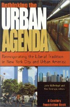 Paperback Rethinking the Urban Agenda: Reinvigorating the Liberal Tradition in New York City and Urban America Book