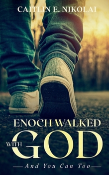 Paperback Enoch Walked with God: And You Can Too Book