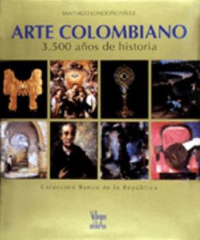 Hardcover Arte Colombiano: 3.500 Anos de Historia [Spanish] Book