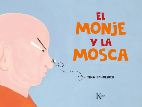 Paperback El Monje Y La Mosca: Un Cuento de Mindfulness Para Niños [Spanish] Book