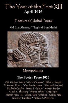 The Year of the Poet XIII ~ April 2026 (The Year of the Poet: Poets Create Bridges of Cultural Understanding Poetry Series)