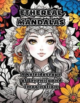 Paperback Ethereal Mandalas: A Kaleidoscope of Serenity and Imagination Book