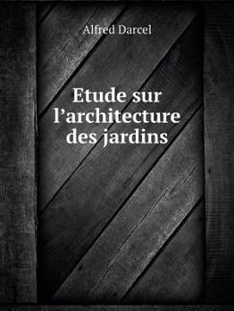 Paperback Etude sur l'architecture des jardins [French] Book