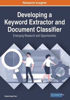 Paperback Developing a Keyword Extractor and Document Classifier: Emerging Research and Opportunities Book