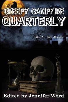 Creepy Campfire Quarterly: Issue #3 - Book #3 of the Creepy Campfire Quarterly