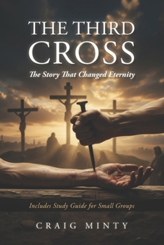 Paperback The Third Cross: The Story That Changed Eternity Book