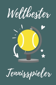 WELTBESTER TENNISSPIELER: A4 Notizbuch TAGEBUCH Geschenkidee für Tennis Spieler | schönes Geschenk für Sportler Tennistrainer | Geburtstag | Trainingsbuch | Taschenbuch (German Edition)
