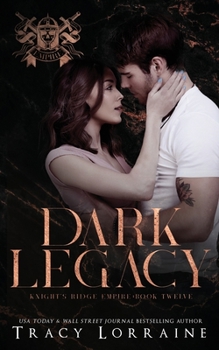 Dark Legacy - Book #12 of the Knight's Ridge Empire