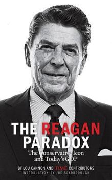 Paperback The Reagan Paradox: The Conservative Icon and Today's GOP Book