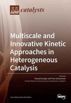 Paperback Multiscale and Innovative Kinetic Approaches in Heterogeneous Catalysis Book