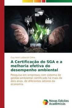 Paperback A Certificação do SGA e a melhoria efetiva do desempenho ambiental [Portuguese] Book