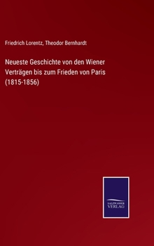 Hardcover Neueste Geschichte von den Wiener Verträgen bis zum Frieden von Paris (1815-1856) [German] Book