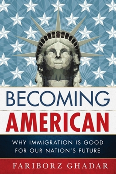 Paperback Becoming American: Why Immigration Is Good for Our Nation's Future Book