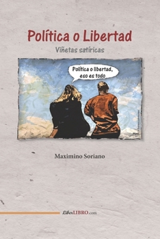 Paperback Política o Libertad: Viñetas satíricas [Spanish] Book