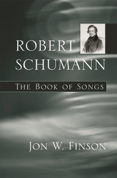 Hardcover Robert Schumann: The Book of Songs Book